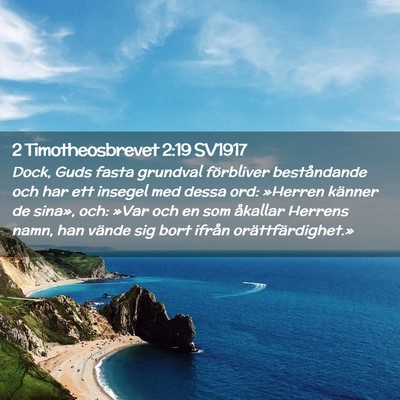 Picture 02 - 2 Timotheosbrevet 2:19 SV1917 - Dock, Guds fasta grundval förbliver beståndande - Bible Verse Picture