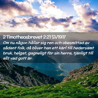 Picture 02 - 2 Timotheosbrevet 2:21 SV1917 - Om nu någon håller sig ren och obesmittad av - Bible Verse Picture