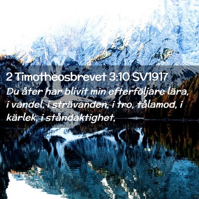 Picture 02 - 2 Timotheosbrevet 3:10 SV1917 - Du åter har blivit min efterföljare lära, i - Bible Verse Picture