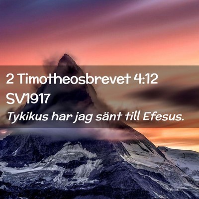 Picture 02 - 2 Timotheosbrevet 4:12 SV1917 - Tykikus har jag sänt till - Bible Verse Picture