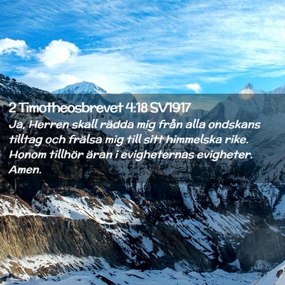 Picture 02 - 2 Timotheosbrevet 4:18 SV1917 - Ja, Herren skall rädda mig från alla ondskans - Bible Verse Picture