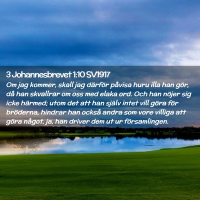 Picture 02 - 3 Johannesbrevet 1:10 SV1917 - Om jag kommer, skall jag därför påvisa huru - Bible Verse Picture