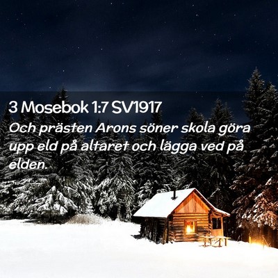 Picture 02 - 3 Mosebok 1:7 SV1917 - Och prästen Arons söner skola göra upp eld på - Bible Verse Picture