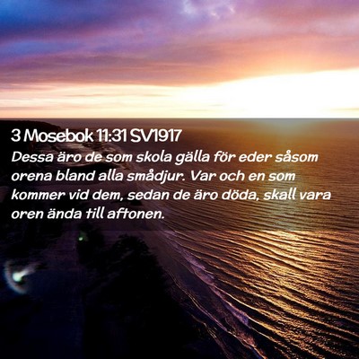 Picture 02 - 3 Mosebok 11:31 SV1917 - Dessa äro de som skola gälla för eder såsom - Bible Verse Picture