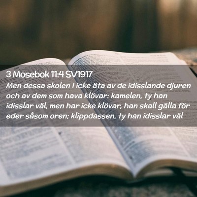 Picture 02 - 3 Mosebok 11:4 SV1917 - Men dessa skolen I icke äta av de idisslande - Bible Verse Picture