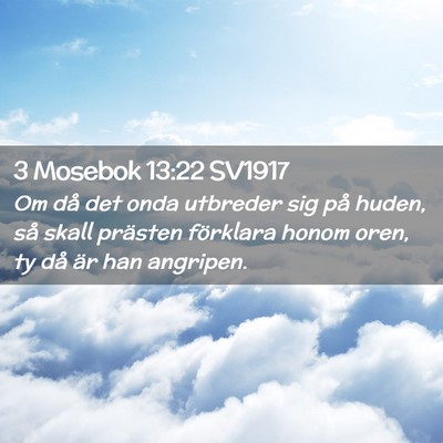 Picture 02 - 3 Mosebok 13:22 SV1917 - Om då det onda utbreder sig på huden, så skall - Bible Verse Picture