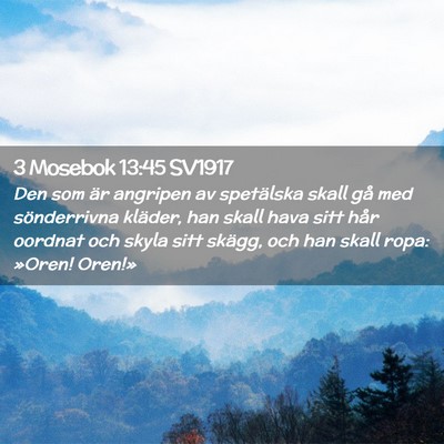 Picture 02 - 3 Mosebok 13:45 SV1917 - Den som är angripen av spetälska skall gå med - Bible Verse Picture