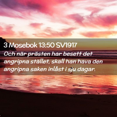 Picture 02 - 3 Mosebok 13:50 SV1917 - Och när prästen har besett det angripna - Bible Verse Picture