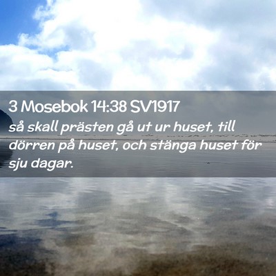 Picture 02 - 3 Mosebok 14:38 SV1917 - så skall prästen gå ut ur huset, till dörren - Bible Verse Picture