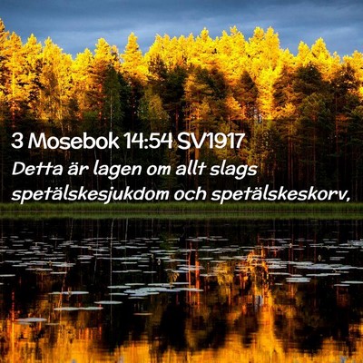 Picture 02 - 3 Mosebok 14:54 SV1917 - Detta är lagen om allt slags spetälskesjukdom - Bible Verse Picture