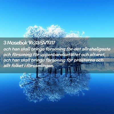Picture 02 - 3 Mosebok 16:33 SV1917 - och han skall bringa försoning för det - Bible Verse Picture