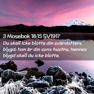 Picture 02 - 3 Mosebok 18:15 SV1917 - Du skall icke blotta din svärdotters blygd; hon - Bible Verse Picture