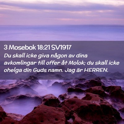 Picture 02 - 3 Mosebok 18:21 SV1917 - Du skall icke giva någon av dina avkomlingar - Bible Verse Picture