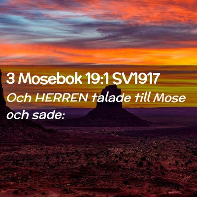 Picture 02 - 3 Mosebok 19:1 SV1917 - Och HERREN talade till Mose och - Bible Verse Picture