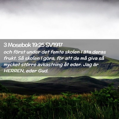 Picture 02 - 3 Mosebok 19:25 SV1917 - och först under det femte skolen I äta deras - Bible Verse Picture