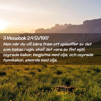 Picture 02 - 3 Mosebok 2:4 SV1917 - Men när du vill bära fram ett spisoffer av det - Bible Verse Picture