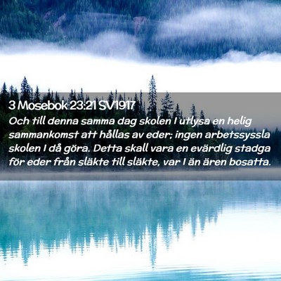 Picture 02 - 3 Mosebok 23:21 SV1917 - Och till denna samma dag skolen I utlysa en helig - Bible Verse Picture