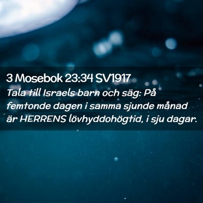 Picture 02 - 3 Mosebok 23:34 SV1917 - Tala till Israels barn och säg: På femtonde - Bible Verse Picture