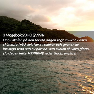 Picture 02 - 3 Mosebok 23:40 SV1917 - Och I skolen på den första dagen taga frukt av - Bible Verse Picture