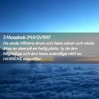 Picture 02 - 3 Mosebok 24:9 SV1917 - De skola tillhöra Aron och hans söner och skola - Bible Verse Picture