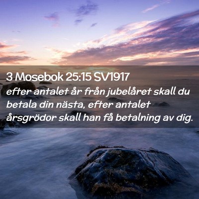 Picture 02 - 3 Mosebok 25:15 SV1917 - efter antalet år från jubelåret skall du - Bible Verse Picture
