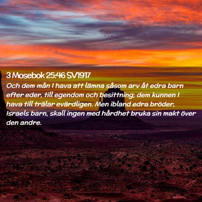 Picture 02 - 3 Mosebok 25:46 SV1917 - Och dem mån I hava att lämna såsom arv åt - Bible Verse Picture