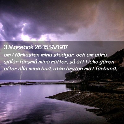Picture 02 - 3 Mosebok 26:15 SV1917 - om I förkasten mina stadgar, och om edra själar - Bible Verse Picture