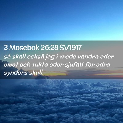 Picture 02 - 3 Mosebok 26:28 SV1917 - så skall också jag i vrede vandra eder emot och - Bible Verse Picture