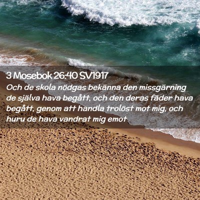 Picture 02 - 3 Mosebok 26:40 SV1917 - Och de skola nödgas bekänna den missgärning de - Bible Verse Picture