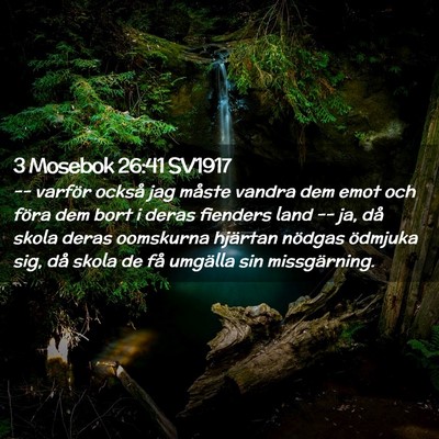 Picture 02 - 3 Mosebok 26:41 SV1917 - -- varför också jag måste vandra dem emot och - Bible Verse Picture