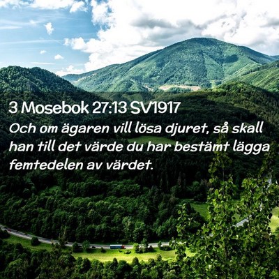 Picture 02 - 3 Mosebok 27:13 SV1917 - Och om ägaren vill lösa djuret, så skall han - Bible Verse Picture