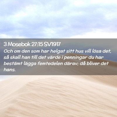 Picture 02 - 3 Mosebok 27:15 SV1917 - Och om den som har helgat sitt hus vill lösa - Bible Verse Picture