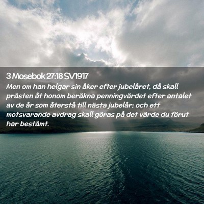 Picture 02 - 3 Mosebok 27:18 SV1917 - Men om han helgar sin åker efter jubelåret, då - Bible Verse Picture