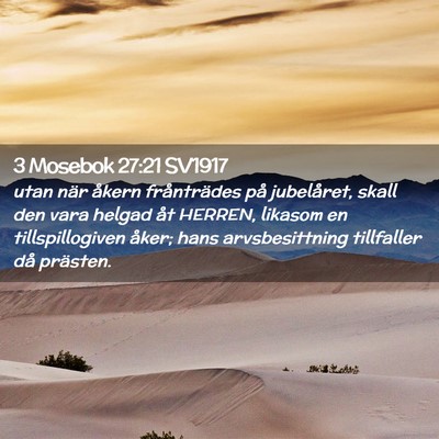 Picture 02 - 3 Mosebok 27:21 SV1917 - utan när åkern frånträdes på jubelåret, - Bible Verse Picture