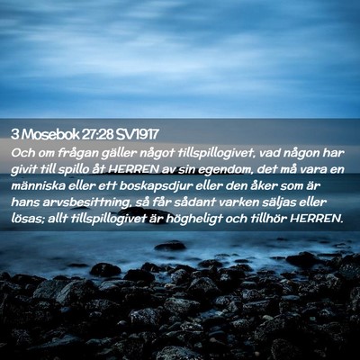 Picture 02 - 3 Mosebok 27:28 SV1917 - Och om frågan gäller något tillspillogivet, - Bible Verse Picture