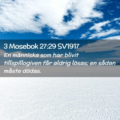 Picture 02 - 3 Mosebok 27:29 SV1917 - En människa som har blivit tillspillogiven får - Bible Verse Picture