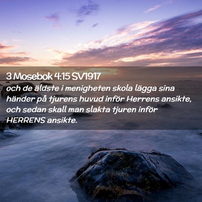 Picture 02 - 3 Mosebok 4:15 SV1917 - och de äldste i menigheten skola lägga sina - Bible Verse Picture