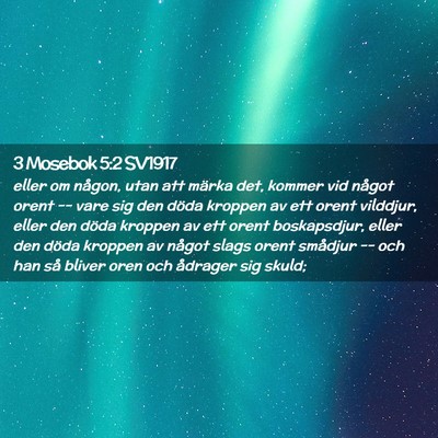 Picture 02 - 3 Mosebok 5:2 SV1917 - eller om någon, utan att märka det, kommer vid - Bible Verse Picture