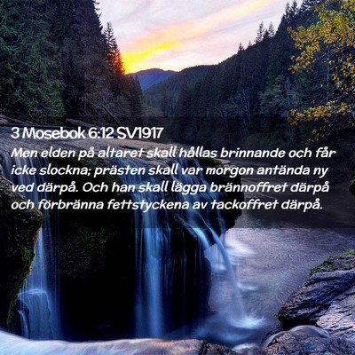 Picture 02 - 3 Mosebok 6:12 SV1917 - Men elden på altaret skall hållas brinnande och - Bible Verse Picture