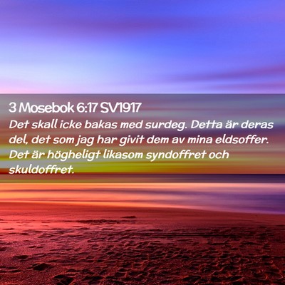 Picture 02 - 3 Mosebok 6:17 SV1917 - Det skall icke bakas med surdeg. Detta är deras - Bible Verse Picture