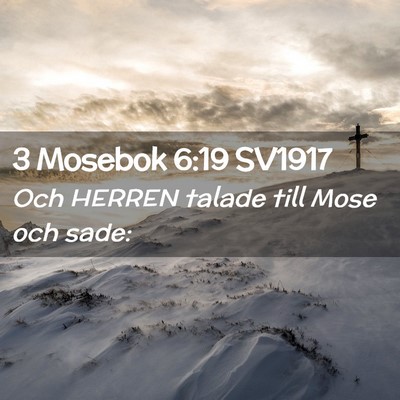 Picture 02 - 3 Mosebok 6:19 SV1917 - Och HERREN talade till Mose och - Bible Verse Picture