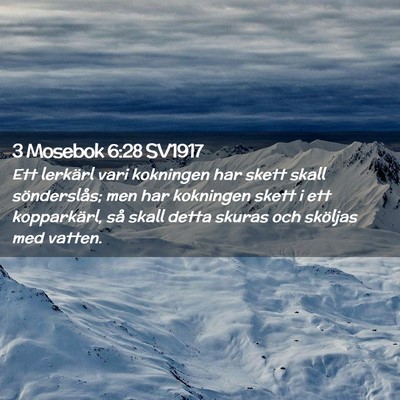 Picture 02 - 3 Mosebok 6:28 SV1917 - Ett lerkärl vari kokningen har skett skall - Bible Verse Picture