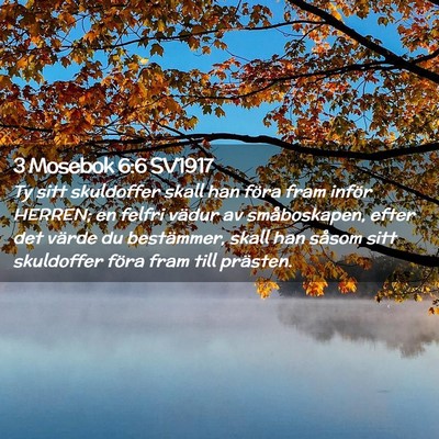 Picture 02 - 3 Mosebok 6:6 SV1917 - Ty sitt skuldoffer skall han föra fram inför - Bible Verse Picture