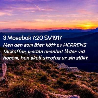 Picture 02 - 3 Mosebok 7:20 SV1917 - Men den som äter kött av HERRENS tackoffer, - Bible Verse Picture
