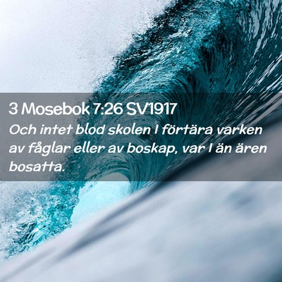 Picture 02 - 3 Mosebok 7:26 SV1917 - Och intet blod skolen I förtära varken av - Bible Verse Picture