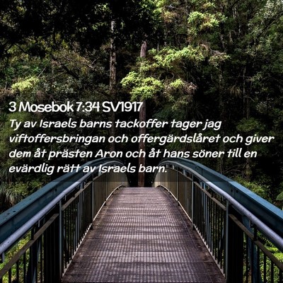 Picture 02 - 3 Mosebok 7:34 SV1917 - Ty av Israels barns tackoffer tager jag - Bible Verse Picture