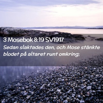 Picture 02 - 3 Mosebok 8:19 SV1917 - Sedan slaktades den, och Mose stänkte blodet på - Bible Verse Picture