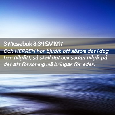 Picture 02 - 3 Mosebok 8:34 SV1917 - Och HERREN har bjudit, att såsom det i dag har - Bible Verse Picture