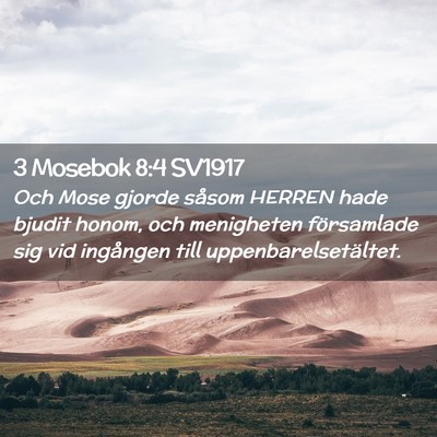 Picture 02 - 3 Mosebok 8:4 SV1917 - Och Mose gjorde såsom HERREN hade bjudit honom, - Bible Verse Picture