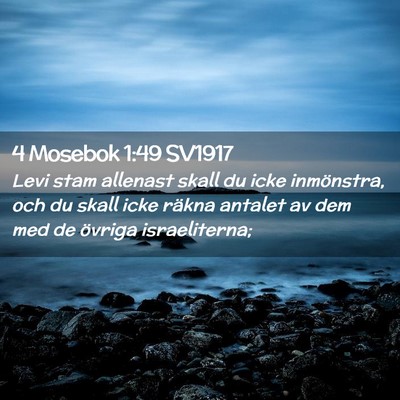 Picture 02 - 4 Mosebok 1:49 SV1917 - Levi stam allenast skall du icke inmönstra, och - Bible Verse Picture